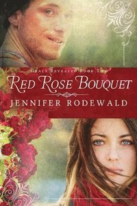 bokomslag Red Rose Bouquet: A Contemporary Christian Novel