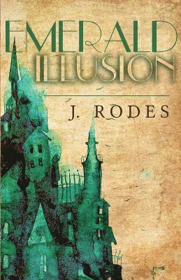 Jennifer Rodewald, J. Rodes - Emerald Illusion, Häftad