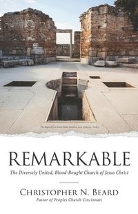 bokomslag Remarkable: The Diversely United, Blood-Bought Church of Jesus Christ