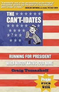 bokomslag The Can't-idates: Running For President When Nobody Knows Your Name