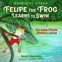 bokomslag Felipe the Frog Learns to Swim