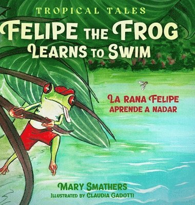 bokomslag Felipe the Frog Learns to Swim