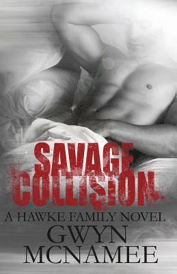 Savage Collision: (A Hawke Family Novel) 1