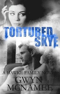 bokomslag Tortured Skye: A Hawke Family Novel