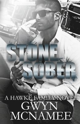 Stone Sober: (A Hawke Family Novel) 1
