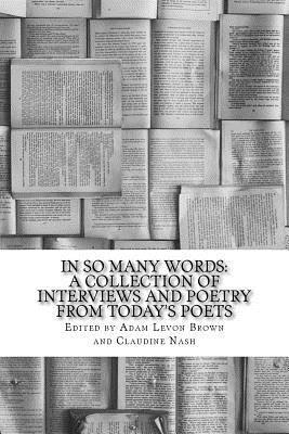 bokomslag In So Many Words: A Collection of Interviews and Poetry From Today's Poets