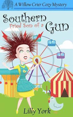 Southern Fried Son of a Gun (a Willow Crier Cozy Mystery Book 4) 1