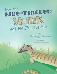 bokomslag How the Blue-Tongued Skink got his Blue Tongue