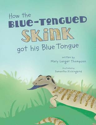 bokomslag How the Blue-Tongued Skink got his Blue Tongue