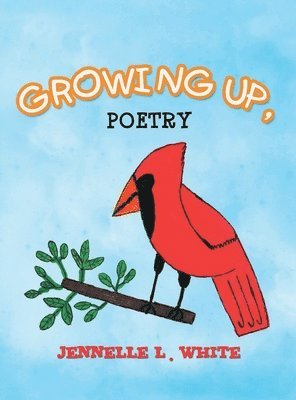 bokomslag Growing Up, Poetry