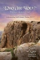 bokomslag 'Who Are You?' Moses Asks God: Understanding God's Answer: Exodus 34:5-7