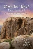 bokomslag "Who Are You?" Moses Asks God: Understanding God's Answer: Exodus 34:5-7