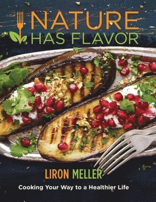 Nature Has Flavor Vegan Cookbook 1