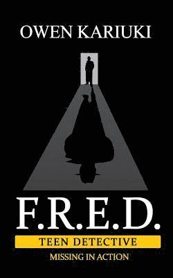 Owen Kariuki - F.R.E.D. Teen Detective: Missing In Action, Häftad