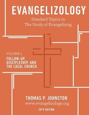 bokomslag Evangelizology, vol 3 (2019): Follow-Up, Discipleship, and the Local Church
