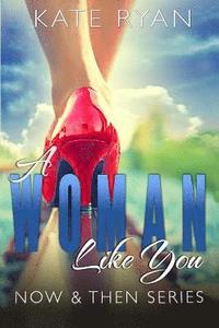 bokomslag A Woman Like You: Now & Then Series