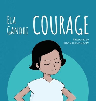 Ela Gandhi - Courage, Inbunden