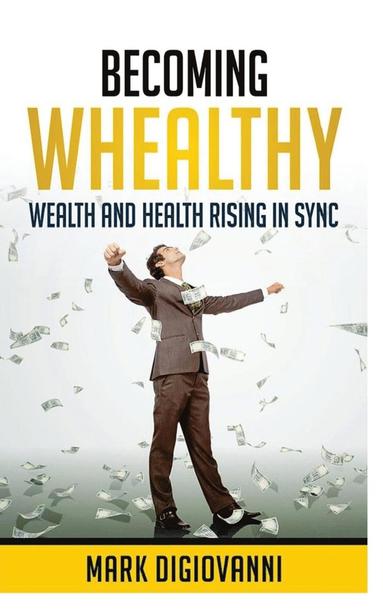 bokomslag Becoming Whealthy: Wealth and Health Rising in Sync