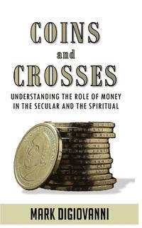 bokomslag Coins and Crosses: Understanding the Role of Money in the Secular and the Spiritual