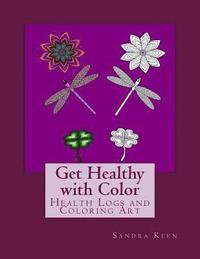 bokomslag Get Healthy with Color: Health Logs and Coloring Art