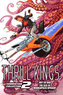 Thrill Kings: Convention Collection 2: Short, Interdimensional Sci-Fi 1