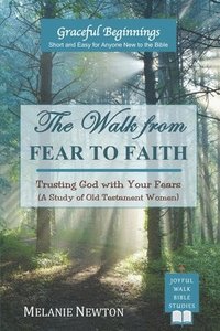 bokomslag Walk From Fear To Faith