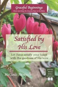 bokomslag Satisfied By His Love