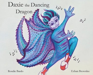 bokomslag Daxie the Dancing Dragon