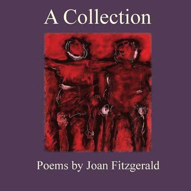 bokomslag A Collection: Poems by Joan Fitzgerald