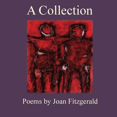 A Collection: Poems by Joan Fitzgerald 1