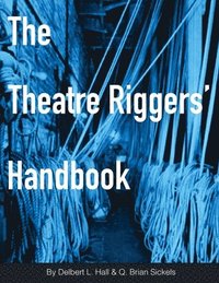 bokomslag The Theatre Riggers' Handbook