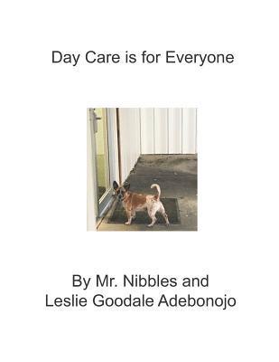 Leslie Goodale Adebonojo, Nibbles - Day Care is for Everyone, Häftad