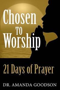 bokomslag Chosen to Worship: 21 Days of Prayer