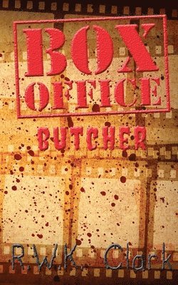 R. W. K. Clark, R W K Clark - Box Office Butcher: Smash Hit, Häftad