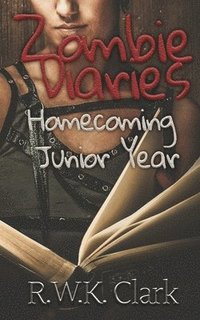 bokomslag Zombie Diaries Homecoming Junior Year