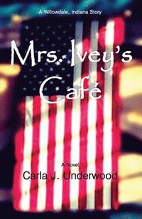 bokomslag Mrs. Ivey's Cafe: A Willowdale, Indiana Story