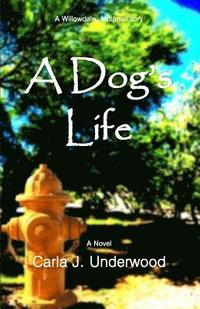 bokomslag A Dog's Life: A Willowdale, Indiana Story