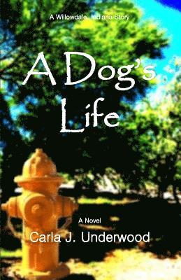 bokomslag A Dog's Life: A Willowdale, Indiana Story