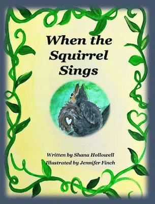 When the Squirrel Sings 1