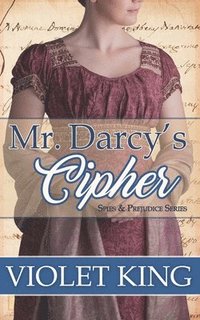 bokomslag Mr. Darcy's Cipher: A Pride and Prejudice Variation