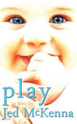 Jed McKenna - Play: A Play by Jed McKenna, Häftad