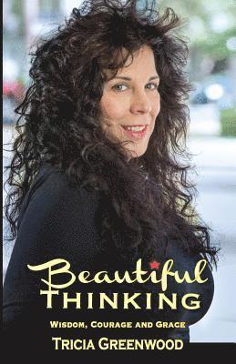 Beautiful Thinking: Wisdom, Courage and Grace