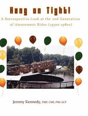 bokomslag Hang on Tight! A Retrospective Look at the 2nd Generation of Amusement Rides (1950s-1980s)