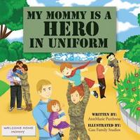 bokomslag My Mommy is a Hero in Uniform