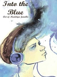 bokomslag Into the Blue - art of Madelyn Janelle