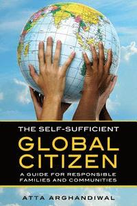 bokomslag The Self-Sufficient Global Citizen: A Guide for Responsible Families and Communities