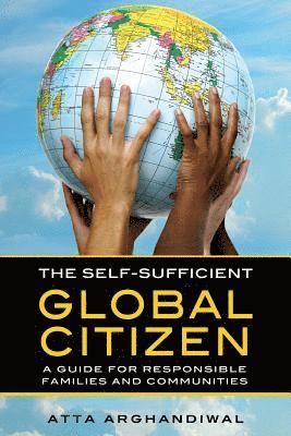 bokomslag The Self-Sufficient Global Citizen: A Guide for Responsible Families and Communities