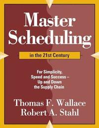 bokomslag Master Scheduling in the 21st Century: For Simplicity, Speed and Success- Up and Down the Supply Chain