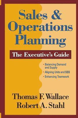 Sales & Operations Planning The Executive's Guide 1