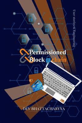 bokomslag Permissioned Blockchain: User Stories to Engineering